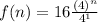 f(n)=16\frac{(4)^{n}}{4^1}