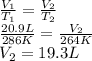 \frac{V_{1}}{T_{1}} =\frac{V_{2}}{T_{2}} \\\frac{20.9L}{286K} =\frac{V_{2}}{264 K} \\V_{2} = 19.3L