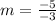 m = \frac{-5}{-3}