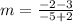 m = \frac{-2 - 3}{-5 + 2}