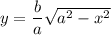 y=\dfrac ba\sqrt{a^2-x^2}
