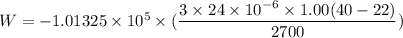 W=-1.01325\times10^{5}\times(\dfrac{3\times24\times10^{-6}\times1.00(40-22)}{2700})