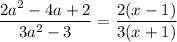\dfrac{2a^2-4a+2}{3a^2-3}=\dfrac{2(x-1)}{3(x+1)}