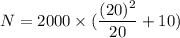 N=2000\times (\dfrac{(20)^2}{20}+10)