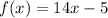 f(x) = 14x - 5