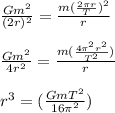 \frac{Gm^2}{(2r)^2}=\frac{m(\frac{2\pi r}{T})^2}{r}\\\\\frac{Gm^2}{4r^2}=\frac{m(\frac{4\pi^2 r^2}{T^2})}{r}\\\\r^3=(\frac{GmT^2}{16\pi^2})