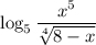 \log_5{\dfrac{x^5}{\sqrt[4]{8-x}}}