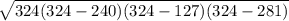 \sqrt{324(324-240)(324-127)(324-281)}