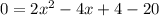 0=2x^2-4x+4-20