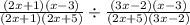 \frac{(2x+1) (x-3)}{(2x+1) (2x+5)} \div \frac{(3x-2) (x-3)}{(2x+5) (3x-2)}