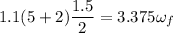 1.1(5+2)\dfrac{1.5}{2}= 3.375 \omega_f