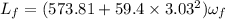 L_f = (573.81 + 59.4\times 3.03^2)\omega_{f}