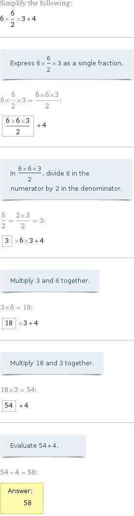 By order of operations pemdas the answer to 6*6/2(3)+4 can not be 58.  me to understand better becau