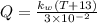 Q=\frac{k_w(T+13)}{3\times 10^{-2}}