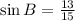 \sin B=\frac{13}{15}