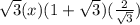 \sqrt{3}(x)(1+\sqrt{3})(\frac{2}{\sqrt{3}})
