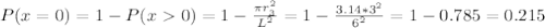 P(x=0)=1-P(x0)=1-\frac{\pi r_3^2}{L^2} =1-\frac{3.14*3^2}{6^2} =1-0.785=0.215