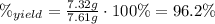 \%_{yield} =\frac{7.32 g}{7.61 g}\cdot 100\% = 96.2 \%