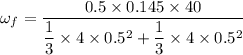 \omega_f=\dfrac{0.5\times 0.145\times 40}{\dfrac{1}{3}\times 4\times 0.5^2+\dfrac{1}{3}\times 4 \times 0.5^2}