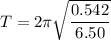 T= 2\pi \sqrt{\dfrac{0.542}{6.50}}