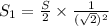 S_1=\frac{S}{2}\times \frac{1}{(\sqrt{2})^2}