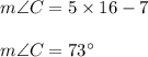 m\angle C=5\times16 -7\\\\m\angle C=73\°