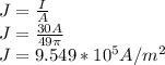 J = \frac{I}{A}\\J = \frac{30A}{49\pi}\\J = 9.549*10^5 A/m^2