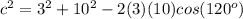 c^2=3^2+10^2-2(3)(10)cos(120^o)