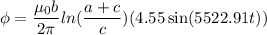 \phi=\dfrac{\mu_{0}b}{2\pi}ln(\dfrac{a+c}{c})(4.55\sin(5522.91 t))