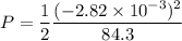 P=\dfrac{1}{2}\dfrac{(-2.82\times10^{-3})^2}{84.3}