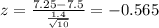 z=\frac{7.25-7.5}{\frac{1.4}{\sqrt{10}}}=-0.565