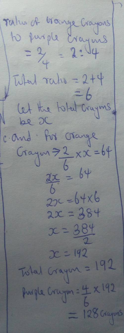 The ratio of orange crayons to purple crayons is 2/4if there are 64 orange crayons the box how many