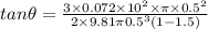 tan \theta = \frac{3\times 0.072 \times 10^2 \times \pi \times 0.5^2}{ 2\times 9.81 \pi 0.5^3(1- 1.5)}