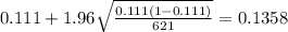 0.111 + 1.96 \sqrt{\frac{0.111(1-0.111)}{621}}=0.1358