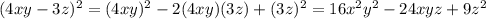 (4xy-3z)^{2} =(4xy)^{2} -2(4xy)(3z)+ (3z)^{2} =16 x^{2}  y^{2} -24xyz+9 z^{2}