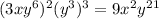 (3xy^6)^2(y^3)^3=9x^2y^{21}