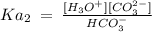 Ka_2\:=\:\frac{[H_3O^+][CO_3^{2-}]}{HCO_3^{-}}