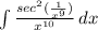 \int\limits {\frac{sec^{2}(\frac{1}{x^9})}{ x^{10} } } \, dx
