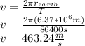 v=\frac{2\pi r_{earth}}{T}\\v=\frac{2\pi(6.37*10^{6}m)}{86400s}\\v=463.24\frac{m}{s}