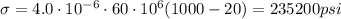 \sigma = 4.0 \cdot 10^{-6} \cdot 60 \cdot 10^{6} (1000 - 20 ) = 235200 psi