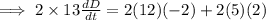 \implies 2\times 13 \frac{dD}{dt}=2(12)(-2)+2(5)(2)