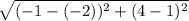 \sqrt{(-1-(-2))^2 +(4 - 1)^2}