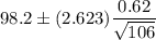 98.2\pm (2.623)\dfrac{0.62}{\sqrt{106}}