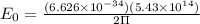 E_{0} = \frac{(6.626 \times 10^{-34})(5.43 \times 10^{14})}{2\Pi }