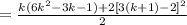 = \frac{k(6k^{2} - 3k - 1) + 2[3(k + 1) - 2]^{2}}{2}