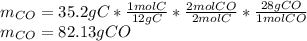 m_{CO}=35.2gC*\frac{1molC}{12gC}*\frac{2molCO}{2molC}*\frac{28gCO}{1molCO}  \\m_{CO}=82.13gCO