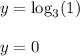 y=\log_3(1)\\\\y=0