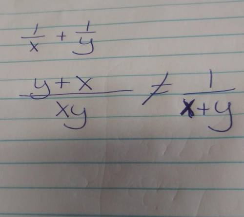 If x and y are not both equal to zero 1/x+y = 1/x + 1/y  look at the picture provided below  | v