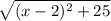 \sqrt{(x-2)^2+25}