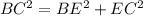 BC^{2}=BE^{2}+EC^{2}